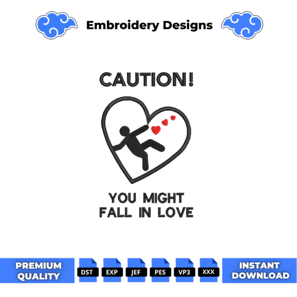 Caution You Might Fall in Love Embroidery Design